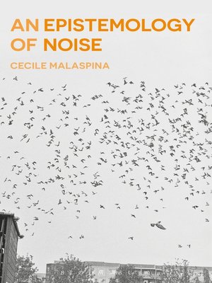 cover image of An Epistemology of Noise